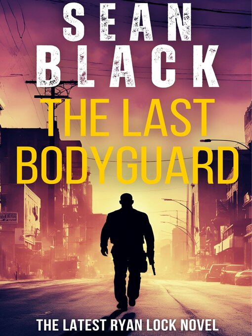 Title details for The Last Bodyguard by Sean Black - Wait list